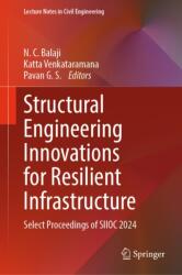 Structural Engineering Innovations for Resilient Infrastructure (ISBN: 9789819589999)