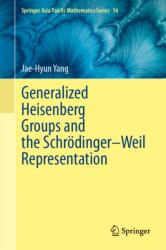 Generalized Heisenberg Groups and the Schrodinger-Weil Representation (ISBN: 9789819208142)