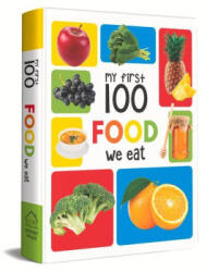 My First 100 Food We Eat: Padded Board Books - Wonder House Books (ISBN: 9789387779488)