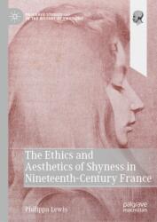 The Ethics and Aesthetics of Shyness in Nineteenth-Century France (ISBN: 9783032232472)