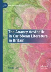 The Anancy Aesthetic in Caribbean Literature in Britain (ISBN: 9783032226679)