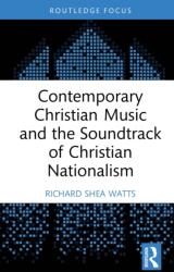 Contemporary Christian Music and the Soundtrack of Christian Nationalism (ISBN: 9781041030713)