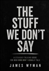 The Stuff We don't Say (ISBN: 9798196367267)