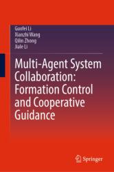 Multi-Agent System Collaboration: Formation Control and Cooperative Guidance (ISBN: 9789819599967)