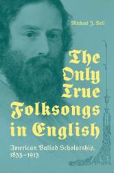 The Only True Folksongs in English (ISBN: 9781496864017)