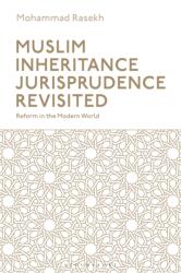 Muslim Inheritance Jurisprudence Revisited (ISBN: 9781350655324)