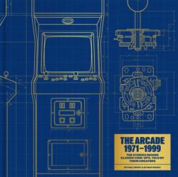 The Arcade 1971-1999: The Stories Behind Classic Coin-Ops, Told By Their Creators (ISBN: 9781068437816)