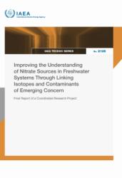Improving the Understanding of Nitrate Sources in Freshwater Systems Through Linking Isotopes and Contaminants of Emerging Concern (ISBN: 9789201046260)