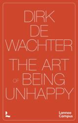 The Art of Being Unhappy (ISBN: 9789059967328)