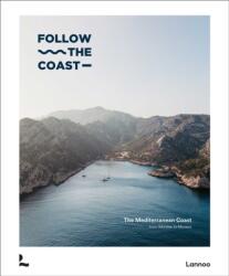 Follow the Coast - from Gibraltar to Monaco (ISBN: 9789059966017)