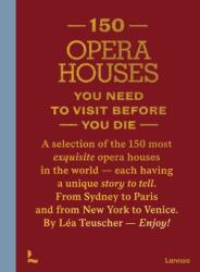 150 Opera Houses You Need to Visit Before You Die (ISBN: 9789059965430)