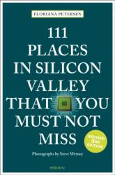 111 Places in Silicon Valley That You Must Not Miss (ISBN: 9783740829704)