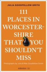 111 Places in Worcestershire That You Shouldn't Miss (ISBN: 9783740828424)