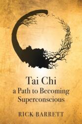 Tai Chi a Path to Becoming Superconscious (ISBN: 9781594390159)