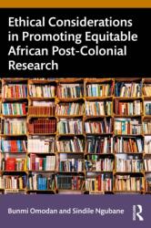 Ethical Considerations in Promoting Equitable African Post-Colonial Research (ISBN: 9781041364474)
