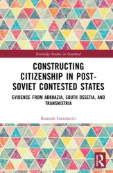 Constructing Citizenship in Post-Soviet Contested States (ISBN: 9781041260349)