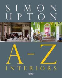 Simon Upton: A to Z Interiors (ISBN: 9780847877010)