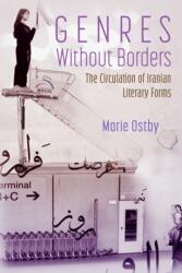 Genres Without Borders: the Circulation of Iranian Literary Forms (ISBN: 9780815612186)