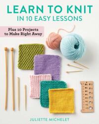 Learn to Knit in 10 Easy Lessons (ISBN: 9780811777391)
