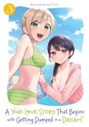 A Yuri Love Story That Begins with Getting Dumped in a Dream Vol. 3 (ISBN: 9798895615379)