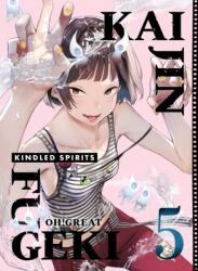 Kaijin Fugeki: Kindled Spirits 5 (ISBN: 9781647296414)