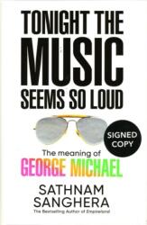 Tonight the Music Seems So Loud: The Meaning of George Michael (ISBN: 9781472642301)