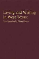Living and Writing in West Texas (ISBN: 9780875659718)