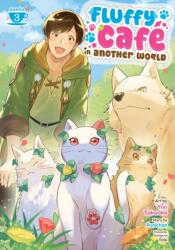 Fluffy Cafe in Another World (Manga) Vol. 3 (ISBN: 9798897651658)