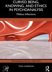 Curved Being, Knowing, and Ethics in Psychoanalysis (ISBN: 9781041335993)