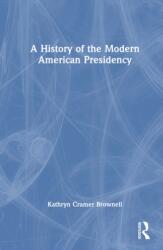 A History of the Modern American Presidency (ISBN: 9781032411637)