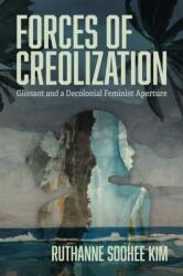 Forces of Creolization (ISBN: 9780813955650)