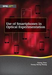 Use of Smartphones in Optical Experimentation (ISBN: 9781510654976)
