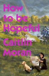 How to Be Hopeful (ISBN: 9781529974799)