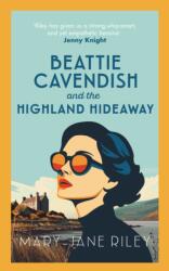 Beattie Cavendish and the Highland Hideaway (ISBN: 9780749032449)