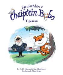 Sgeulachdan a' Chaiptein Bobo: Tigearan! (ISBN: 9781911254454)