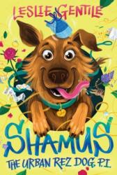 Shamus the Urban Rez Dog, P. I (ISBN: 9781770867079)