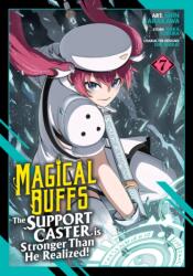 Magical Buffs: The Support Caster is Stronger Than He Realized! (Manga) Vol. 7 (ISBN: 9798895613795)