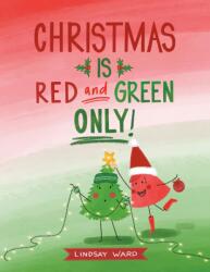 Christmas Is Red and Green Only (ISBN: 9781662535048)