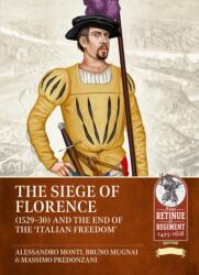 The Siege of Florence (1529-30) and the end of the 'Italian Freedom (ISBN: 9781806721511)