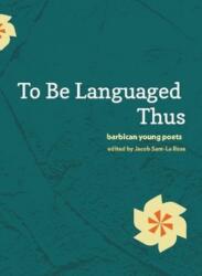 To Be Languaged Thus (ISBN: 9781905233847)
