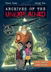 Archives of the Unexplained: Lost Skies and Seas (ISBN: 9781250850232)