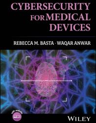 Cybersecurity for Medical Devices (ISBN: 9781394433681)