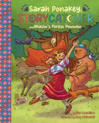 Sarah Ponakey, Storycatcher and ahasiw's Forest Powwow (ISBN: 9781773218892)