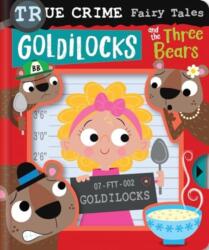 True Crime Fairy Tales Goldilocks and the Three Bears (ISBN: 9781805441069)