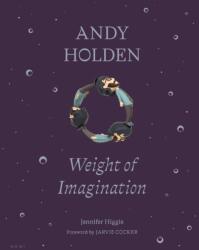 ANDY HOLDEN: Weight of Imagination (ISBN: 9781911736400)