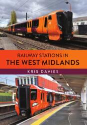 Railway Stations in the West Midlands (ISBN: 9781398126510)