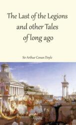 The Last of the Legions and other Tales of long ago (ISBN: 9789464622485)