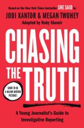 Chasing the Truth: A Young Journalist's Guide to Investigative Reporting (ISBN: 9780593326992)