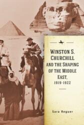 Winston S. Churchill and the Shaping of the Middle East, 1919-1922 (ISBN: 9781644693322)