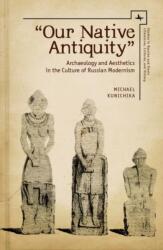 Our Native Antiquity (ISBN: 9781618116642)